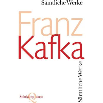 Sämtliche Werke - Franz Kafka