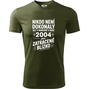 Pánské tričko Nikdo není dokonalý ale ti narození v roce 2004 jsou zatraceně blízko - Pánské triko Fantasy sportovní (dresovina) - 3XL ( Military )