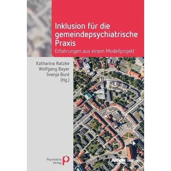 Inklusion für die gemeindepsychiatrische Praxis - Ratzke, Katharina