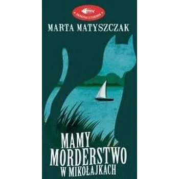 Mamy morderstwo w Mikołajkach - Marta Matyszczak [PL] (2021, Dolnośląskie)