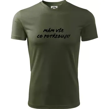 Pánské tričko Nápis mám vše co potřebuji - Pánské triko Fantasy sportovní (dresovina) - 3XL ( Khaki )