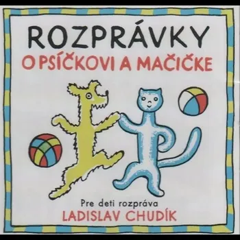 CD - Rozprávky o Psíčkovi a Mačičke neuvedený autor