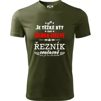 Pánské tričko Je těžké být neodolatelný řezník - Pánské triko Fantasy sportovní (dresovina) - L ( Military )