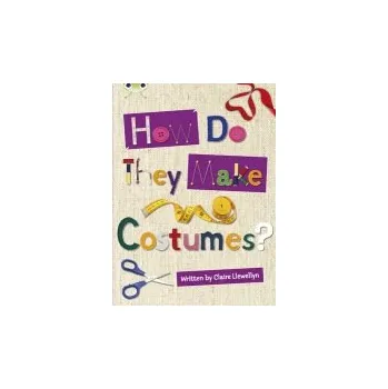 Cizí jazyk Bug Club Independent Non Fiction Year 3 Brown A How Do They Make ..... Costumes - Llewellyn, Claire