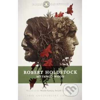 Mythago Wood - Robert Holdstock Gollancz