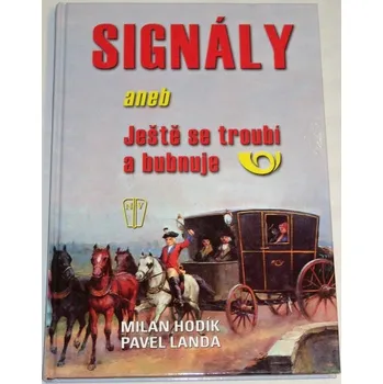 Literární biografie Hodík Milan, Landa Pavel - Signály aneb Ještě se troubí a bubnuje