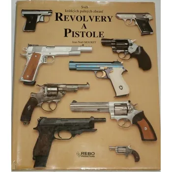 Encyklopedie Mouret Jean-Noël - Revolvery a pistole