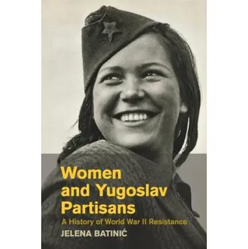 Women and Yugoslav Partisans – Jelena Batinic (EN)