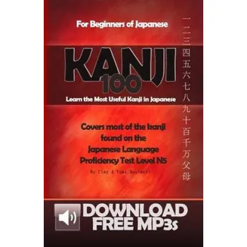 Cizojazyčná kniha Kanji 100: Learn the Most Useful Kanji in Japanese – Yumi Boutwell,Clay Boutwell (EN)
