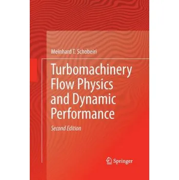 Cizojazyčná kniha Turbomachinery Flow Physics and Dynamic Performance – Meinhard T Schobeiri (EN)