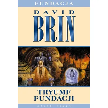 Tryumf Fundacji. Fundacja. Tom 5 – David Brin (PL)