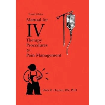 Manual for IV Therapy Procedures & Pain Management – Shila R Rnbsmsphd Hayden (EN)