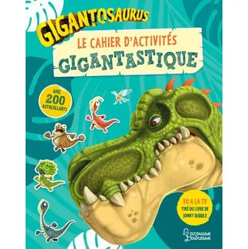 Francouzský jazyk Gigantosaurus : Le cahier d'activités GIGANTASTIQUE