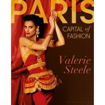 Populárně naučná literatura pro dospělé Paris, Capital of Fashion – Valerie Steele (EN)