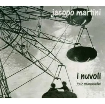Zahraniční hudba CD Jacopo Martini: I Nuvoli-jazz Manouche 2005