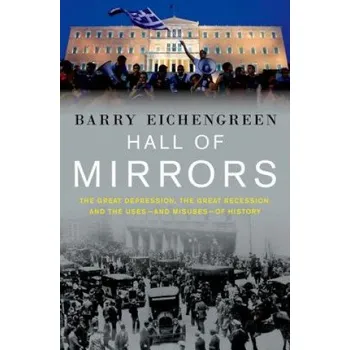 Populárně naučná literatura pro dospělé Hall of Mirrors – Barry Eichengreen (EN)
