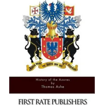 History of the Azores – Thomas Ashe (EN)