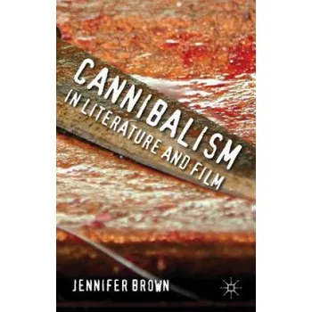 Cannibalism in Literature and Film – Jennifer Brown (EN)