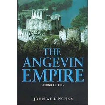 Populárně naučná literatura pro dospělé Angevin Empire – John Gillingham (EN)