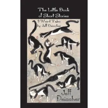 Učebnice The Little Book of Short Stories: 9 Weird Tales by Jeff Deischer – Jeff Deischer (EN)