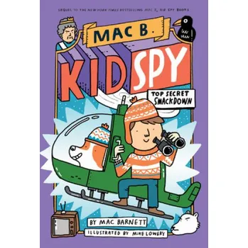 Kniha Top Secret Smackdown (Mac B., Kid Spy #3) (Mac Barnett,Mike Lowery)(Pevná)