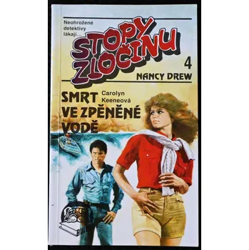 Stopy zločinu - Nancy Drew 4. - Smrt ve zpěněné vodě - Carolyn Keene