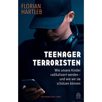 Teenager-Terroristen - Hartleb, Florian