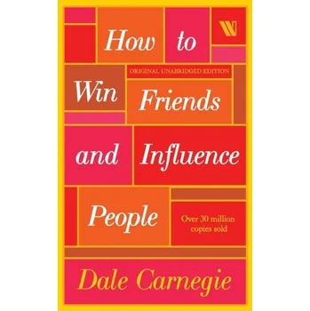 How To Win Friends And Influence People - Dale Carnegie [EN] (2023, Brožovaná, Westland Publications Limited)
