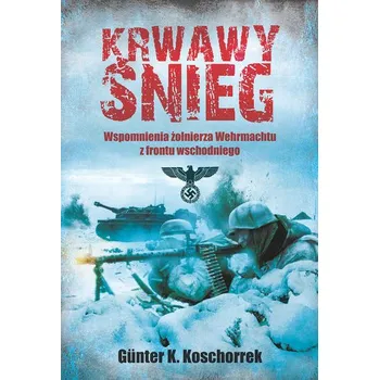 Krwawy śnieg w.2023 - Gnter K. Koschorrek