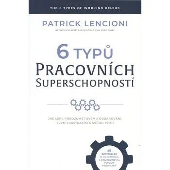 6 typů pracovních superschopností - Patrick Lencioni