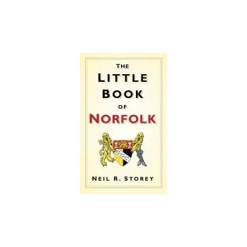 Little Book of Norfolk - Storey, Neil R