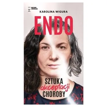 Literární biografie Endo. Sztuka akceptacji choroby (wysyłka zamówień 03.09.2025) - Wigura Karolina