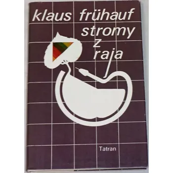 Literární cestopis Frühauf Klaus - Stromy z raja