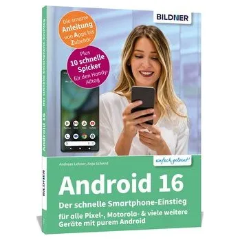 Technika Android 16 - Der schnelle Smartphone-Einstieg - Für Einsteiger ohne Vorkenntnisse - Schmid, Anja