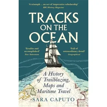 Tracks on the Ocean - Caputo, Sara (University of Cambridge) [EN] (2025, Brožovaná, Profile Books)