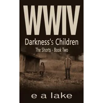 Cizojazyčná kniha WWIV - Darkness's Children: The Shorts - Book 2 (E a Lakw)(Brožovaná)