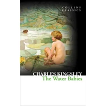 The Water Babies - Kingsley, Charles [EN] (2012, Brožovaná, HarperCollins Publishers)