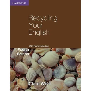 Cizí jazyk Recycling Your English Fourth Edition (with Removable Key)