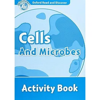 Oxford Read and Discover: Level 6 - Cells and Microbes Activity Book - Louise Spilsbury Oxford University Press