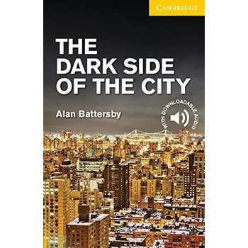 Cizí jazyk Cambridge Readers: The Dark Side of the City + Audio download