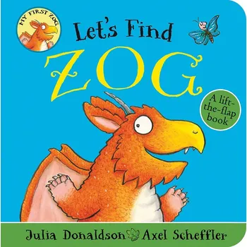 První čtění Let's Find Zog: A lift-the-flap board book