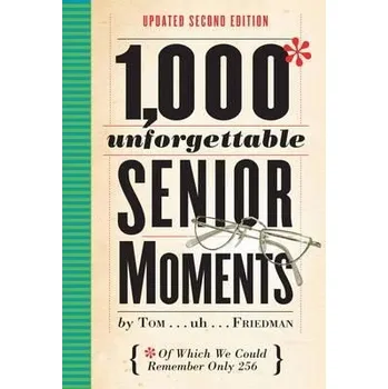 1000 Unforgettable Senior Moments