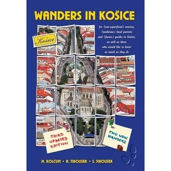 Cestování Wanders In Košice - Milan Kolcun; Alexander Jiroušek