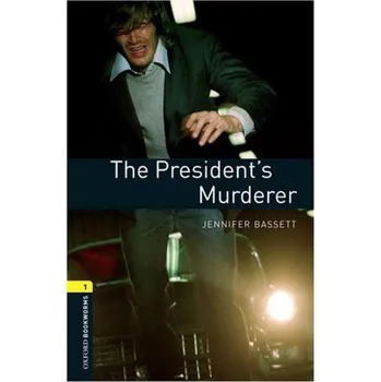 Cizojazyčná kniha Oxford Bookworms: The President's Murderer + MP3 audio download