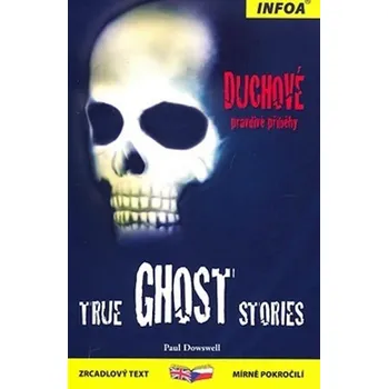 Cizojazyčná kniha True Ghost Stories / Duchové - pravdivé příběhy