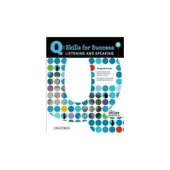 Anglický jazyk Q: Skills for Success 2 Listening and Speaking Studentś Bookwith Online Practice