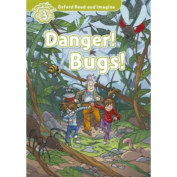 Anglický jazyk Oxford Read and Imagine Level 3: Danger! Bugs! + Audio CD