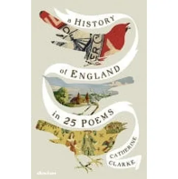 History of England in 25 Poems - Clarke, Catherine