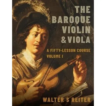 Cizí jazyk Baroque Violin & Viola - Reiter, Walter S. (Professor of Baroque Violin, Professor of Baroque Violin, The Royal Conservatoire of the Hague)