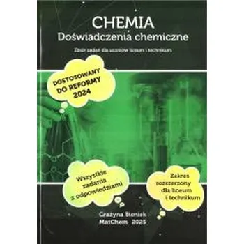 Chemie Chemia. Doświadczenia chemiczne Zb. zadań LO - Grażyna Bieniek [PL] (2025, Brožovaná, MatChem)